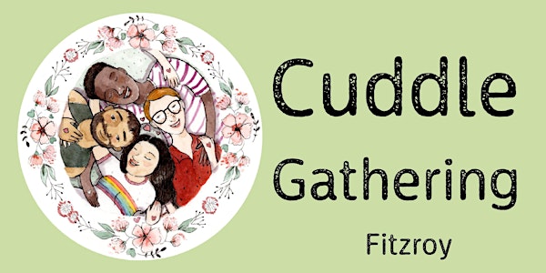 Cuddle Gathering: connection to self and others