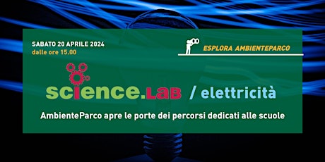 Esplora AmbienteParco - Science.Lab Elettricità