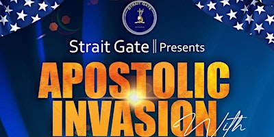 Imagen principal de Strait Gate's 1st Annual  Apostolic Invasion