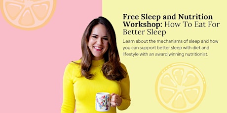 Imagen principal de Free Sleep and Nutrition Workshop: How To Eat For Better Sleep