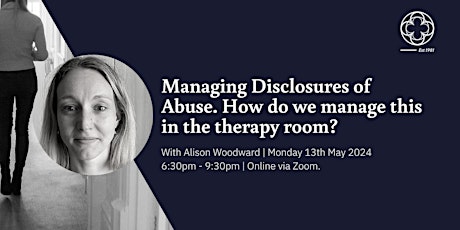 Managing Disclosures of Abuse - how do we manage this in the therapy room?