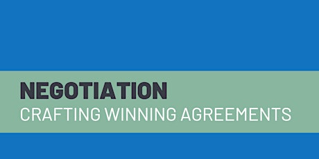 Negotiation - Crafting Winning Agreement