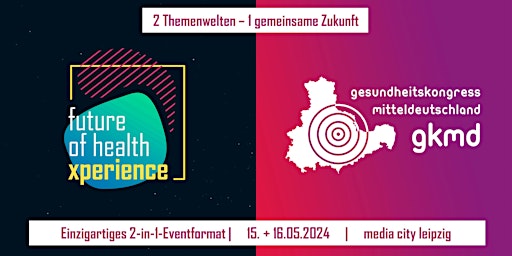 Image principale de future of health xperience x Gesundheitskongress Mitteldeutschland 2024