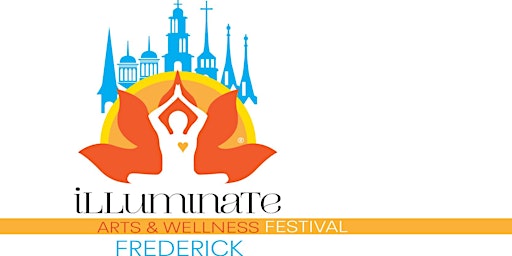 Imagem principal do evento Illuminate Frederick Mind-Body-Spirit-Arts Festival