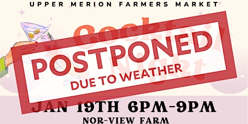 Imagen principal de Postponed until May 10 - Cocktail Night with Upper Merion Farmers Market