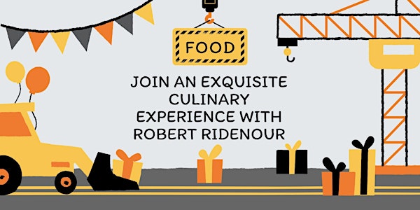 Join an exquisite culinary experience with Robert Ridenour