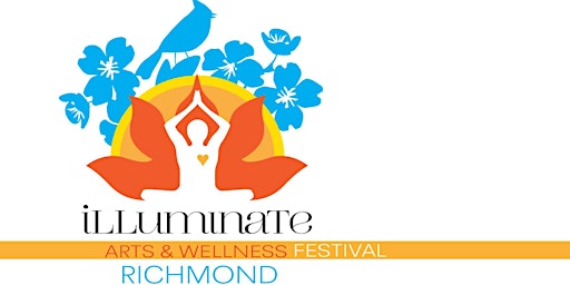 Image principale de Illuminate Richmond Mind-Body-Spirit-Arts Festival