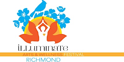 Illuminate Richmond Mind-Body-Spirit-Arts Festival primary image
