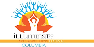 Illuminate Columbia Mind-Body-Spirit-Arts Festival primary image