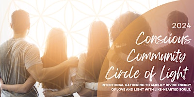 Imagem principal do evento Circles of Light - Conscious Community Social Gathering & Group Meditation