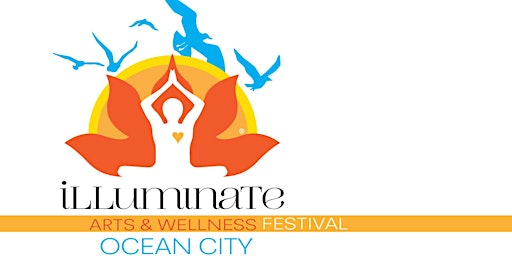 Primaire afbeelding van Illuminate Ocean City Mind-Body-Spirit-Arts Festival