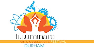 Image principale de Illuminate Durham Mind-Body-Spirit-Arts Festival