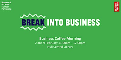 Break into Business: Coffee (or Tea) Morning primary image