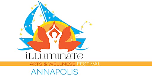 Illuminate Annapolis Mind-Body-Spirit-Arts Festival primary image