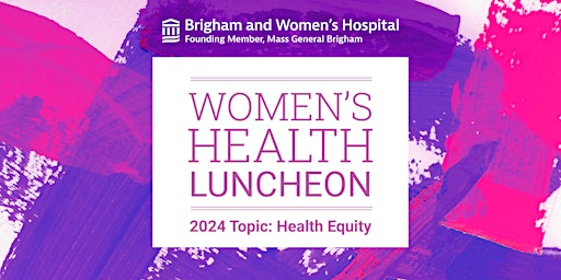 Image principale de Women's Health Luncheon - 2024 Topic: Health Equity