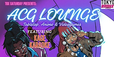 Primaire afbeelding van TBX Saturdays: ACG Lounge ft. Kage Karaoke