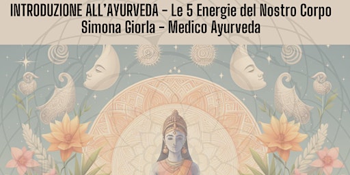 Imagem principal de Copia di Le 5 Energie del Nostro Corpo - Simona Giorla Medico Ayurveda