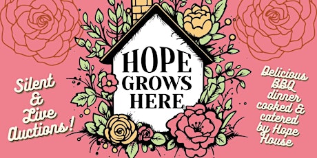 Bastrop Hope House 2nd Annual Fundraiser - Hope Grows Here! primary image