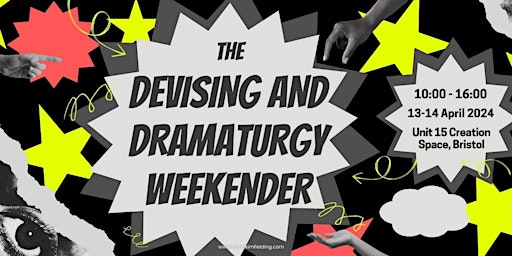 The Devising and Dramaturgy Weekender - THE APRIL EDITION primary image