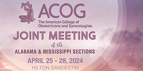 ACOG- AL/MS District VII Joint Section Meeting 2024