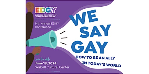 Primaire afbeelding van EDGY CONFERENCE 2024: WE SAY GAY- HOW TO BE AN ALLY IN TODAY'S WORLD