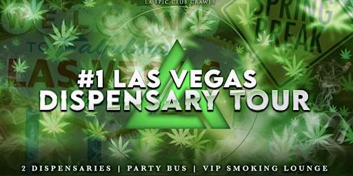 Primaire afbeelding van Spring Break Las Vegas Dispensary Tour | The #1 Canna-BUS Tour