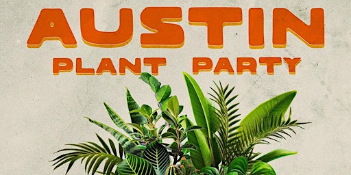 Austin Plant Party primary image