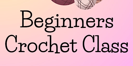 Beginners Crochet Class  primärbild