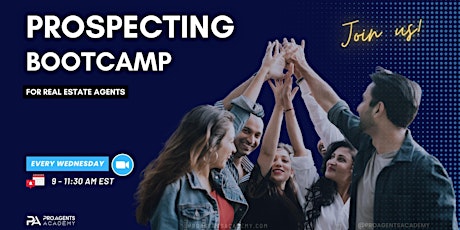 Prospecting Bootcamp for Real Estate Agents (9 - 11:30 am)