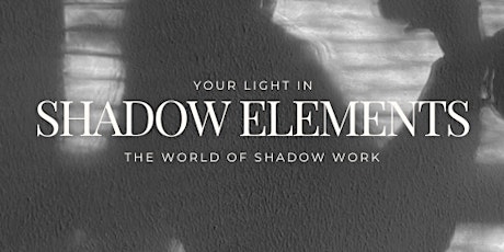 Shadow Elements | Your Light in the World of Shadow Work