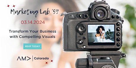Marketing Lab 59: Transform Your Business with Compelling Visuals primary image
