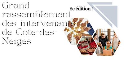Hauptbild für Grand rassemblement des intervenant.es du quartier CDN-2ième édition !