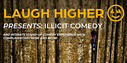 Imagem principal do evento Illicit Comedy Show: Complimentary Drinks & BYOB!