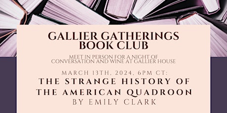 Imagen principal de Gallier Gatherings Book Club: The Strange History of the American Quadroon