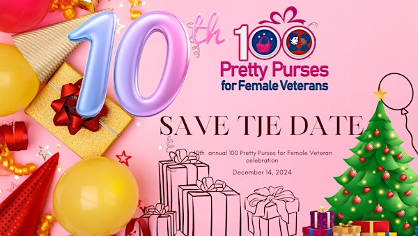 10th Annual  - 100 Pretty Purses for Female Veterans Celebration