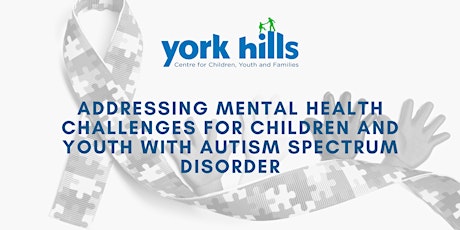 Addressing Mental Health Challenges for Children and Youth with ASD