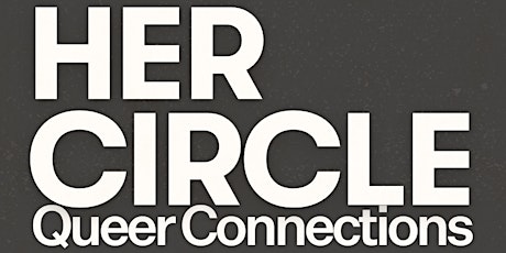 For Her - Her Circle: Queer Connections