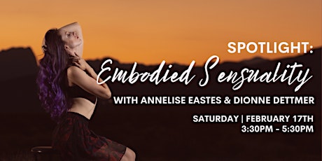 Image principale de Spotlight: Embodied Sensuality with Annelise Eastes & Dionne Dettmer