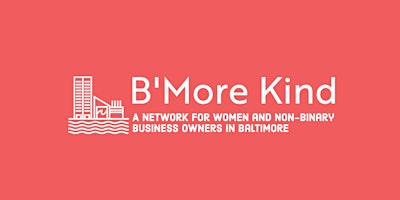 Primaire afbeelding van B'More Kind: 2024 Q2 Networking Event