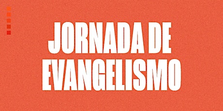 Imagem principal do evento JORNADA DE EVANGELISMO