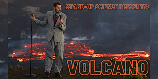 Imagem principal do evento Stand-Up Science Presents: Volcano