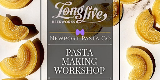 Imagen principal de Pasta Making Workshop (Long Live Beerworks)