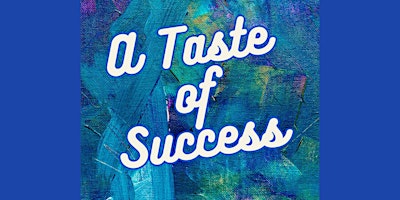 Imagem principal do evento A Taste of Success