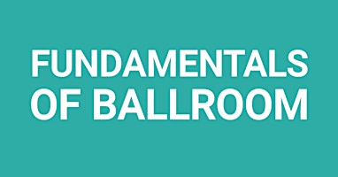 Primaire afbeelding van Fundamentals of Ballroom: Foxtrot & East Coast Swing