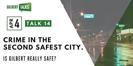 Talk 14 - Crime in the Second Safest City. Is Gilbert Really Safe?