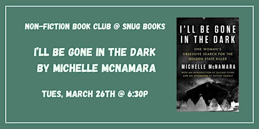 March Non-Fiction Book Club - I'll Be Gone in the Dark by Michelle McNamara primary image