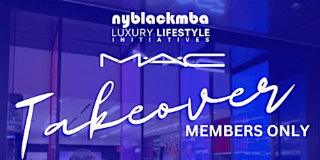 Imagem principal do evento NYBLACKMBA MAC Cosmetics NYC Takeover - Members Only