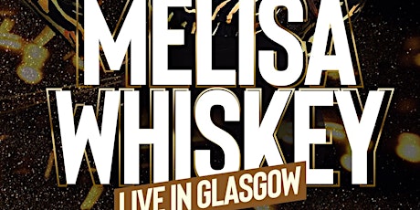Image principale de Melisa Whiskey Live In Glasgow 