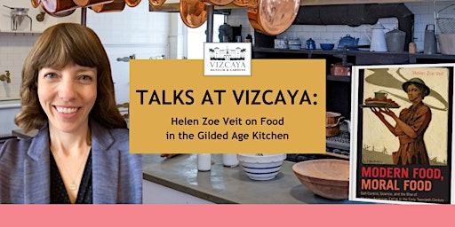 Talks at Vizcaya: Helen Zoe Veit on Food in the Gilded Age Kitchen primary image