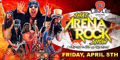 Imagem principal do evento That Arena Rock Show LIVE at Lava Cantina